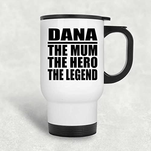 Dizajnsify Dana mama Heroj Legenda, bijela putnička šalica 14oz nehrđajući čelik izolirani, pokloni za rođendansku obljetnicu