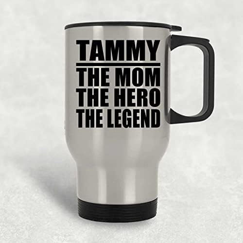 Dizajnsify Tammy Mama Hero Legenda, Silver Travel šalica 14oz nehrđajući čelik izolirani, pokloni za rođendansku obljetnicu